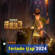 feriado tjsp 2024